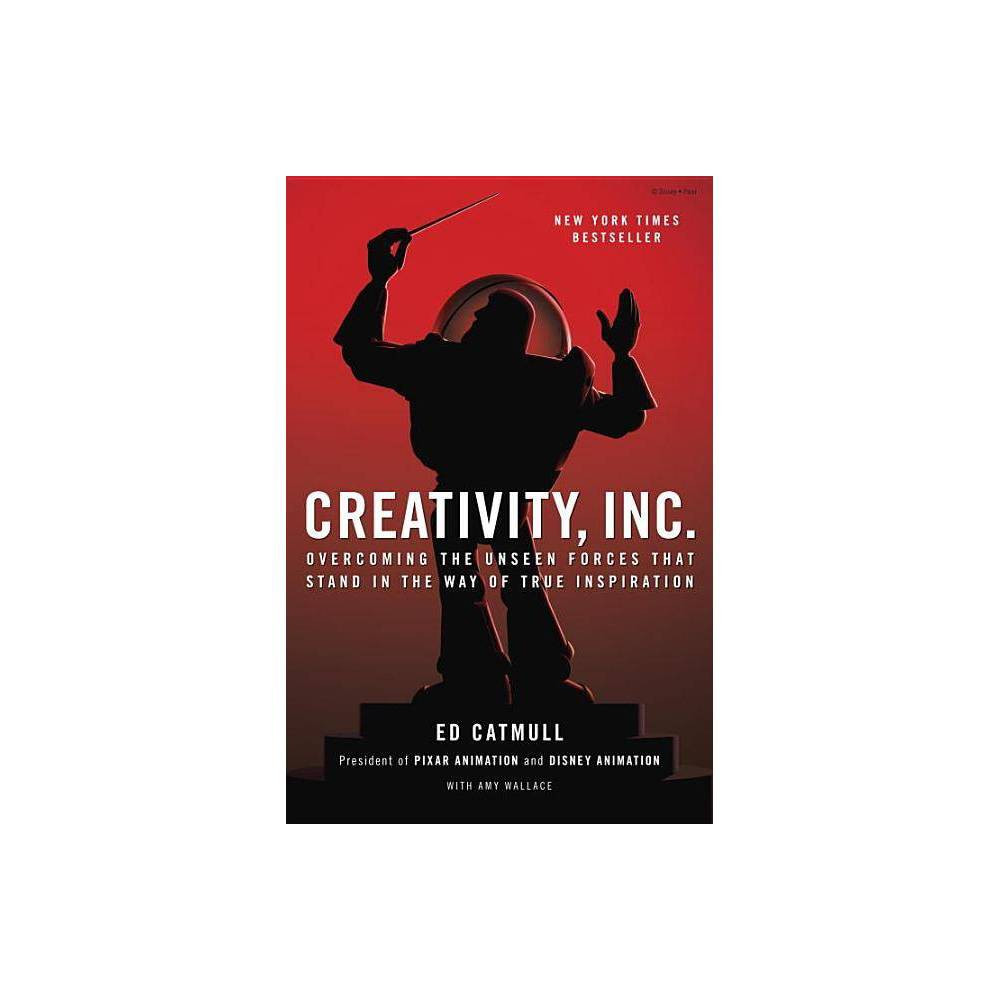 Creativity, Inc. - by Ed Catmull & Amy Wallace (Hardcover) | Target