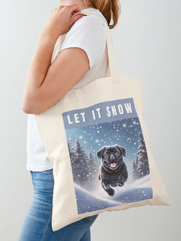 Snow Black Pug - Let it Snow Tote Bag | Redbubble (US)