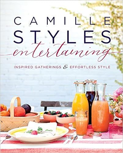 Camille Styles Entertaining: Inspired Gatherings and Effortless Style | Amazon (US)