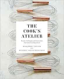 The Cook's Atelier: Recipes, Techniques, and Stories from Our French Cooking School



Hardcover ... | Amazon (US)