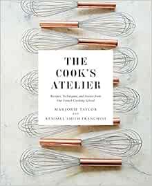 The Cook's Atelier: Recipes, Techniques, and Stories from Our French Cooking School



Hardcover ... | Amazon (US)