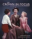 The Crown in Focus: Two Centuries of Royal Photography     Hardcover – September 1, 2020 | Amazon (US)