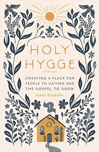 Holy Hygge: Creating a Place for People to Gather and the Gospel to Grow | Amazon (US)
