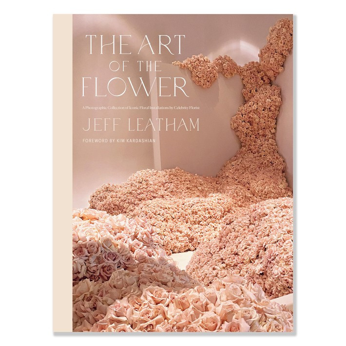 Jeff Leatham: The Art of the Flower: A Photographic Collection of Iconic Floral Installations | Williams-Sonoma
