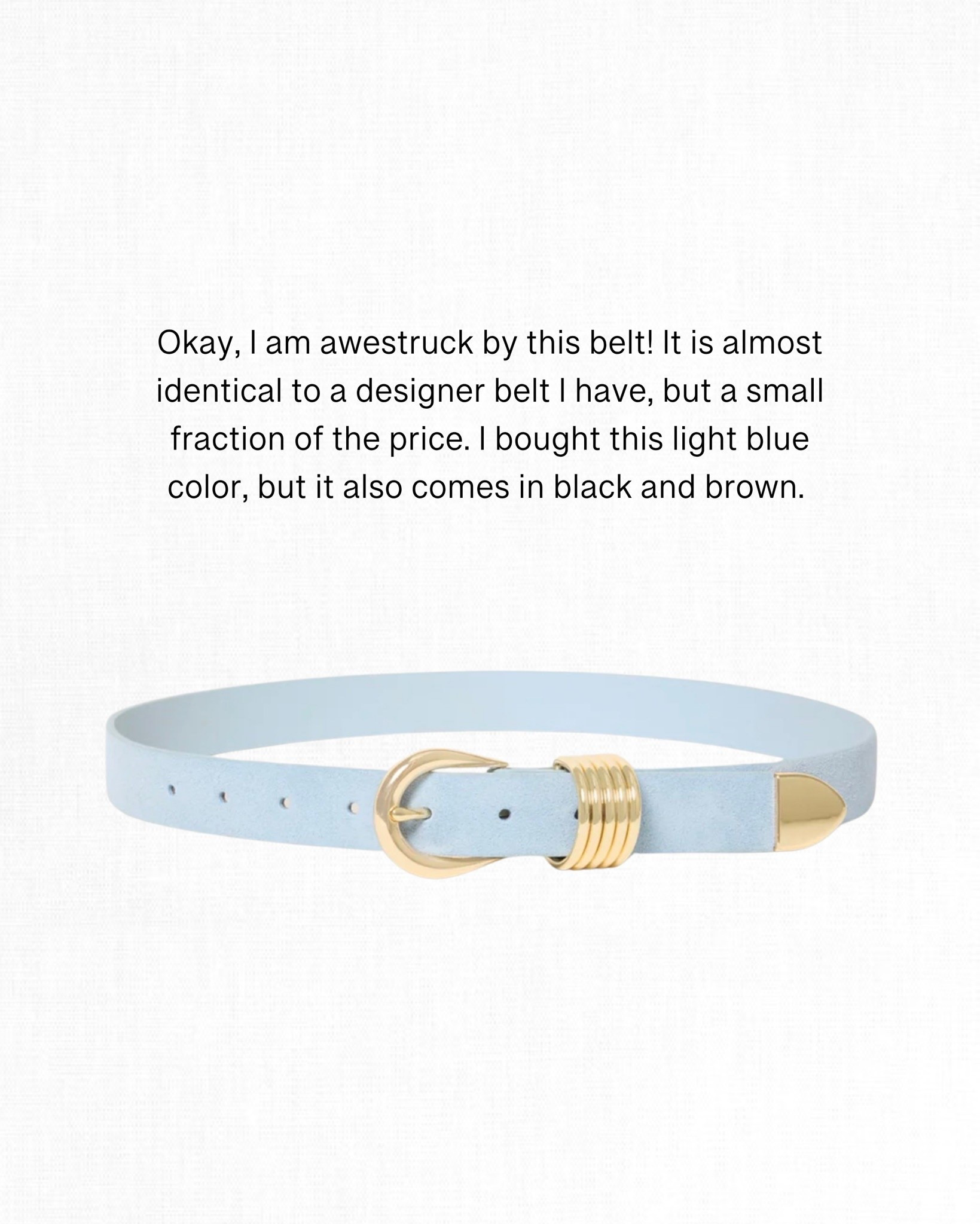 I’m obsessed with this belt! It’s almost identical to a designer belt I have but a fraction of the price. I bought this light blue color, but it also comes in black and brown. ￼

#LTKSeasonal #LTKOver40 #LTKootd