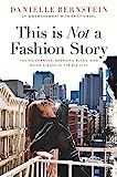 This is Not a Fashion Story: Taking Chances, Breaking Rules, and Being a Boss in the Big City | Amazon (US)