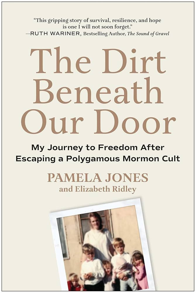 The Dirt Beneath Our Door: My Journey to Freedom after Escaping a Polygamous Mormon Cult | Amazon (US)