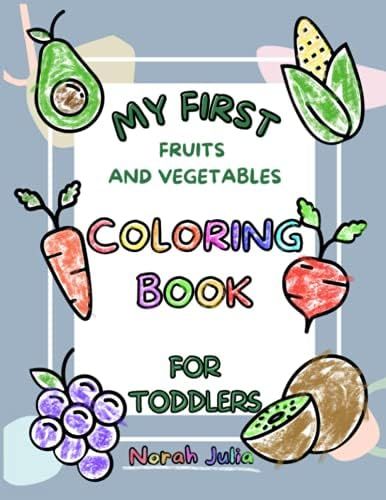 My First Fruits and Vegetables Coloring Book For Toddlers: Fun And Easy Single Sided Coloring Pag... | Amazon (US)