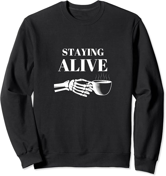 Staying Alive Coffee Skeleton Sweatshirt | Amazon (US)