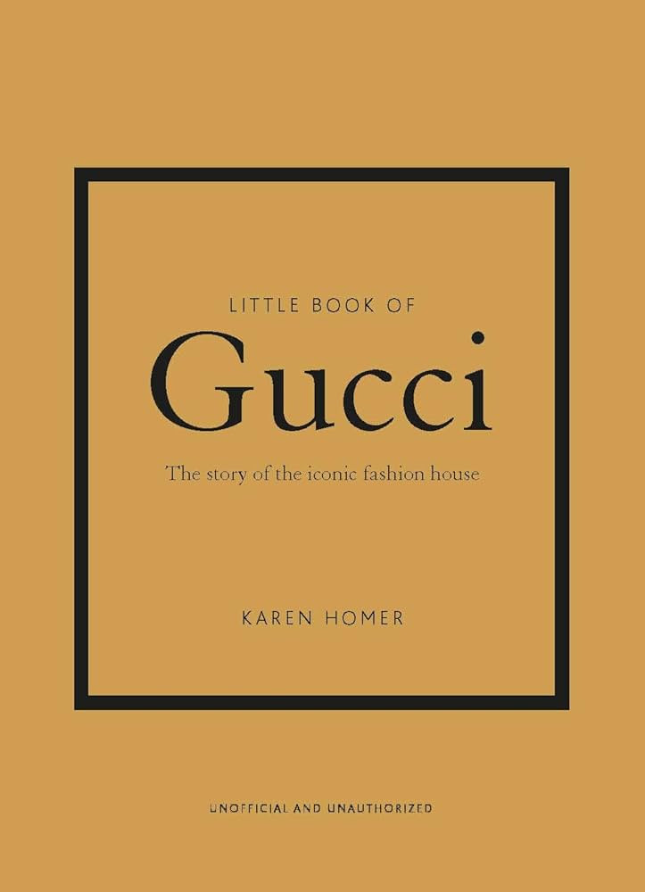 Little Book of Gucci: The Story of the Iconic Fashion House (Little Books of Fashion, 7) | Amazon (US)