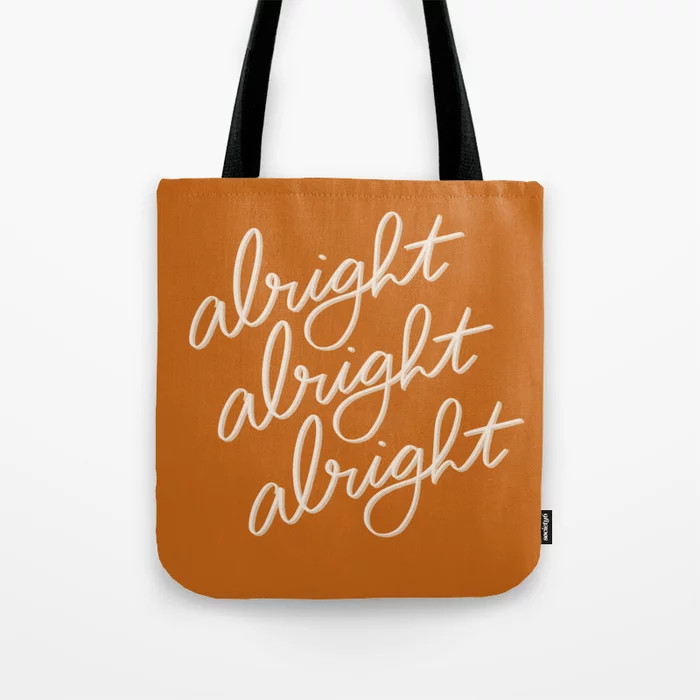 Alright Alright Alright Tote Bag | Society6