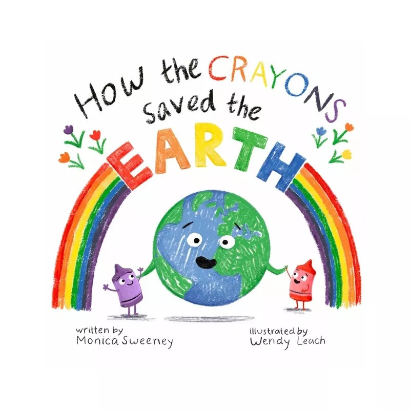 How the Crayons Saved the Earth - by  Monica Sweeney (Hardcover) | Target