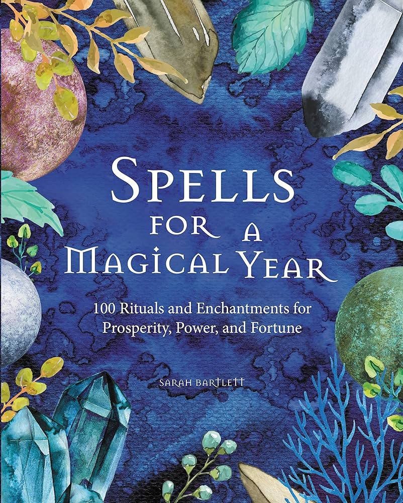 Spells for a Magical Year: 100 Rituals and Enchantments for Prosperity, Power, and Fortune | Amazon (US)