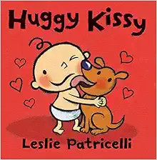 Huggy Kissy (Leslie Patricelli board books)     Board book – Picture Book, December 11, 2012 | Amazon (US)