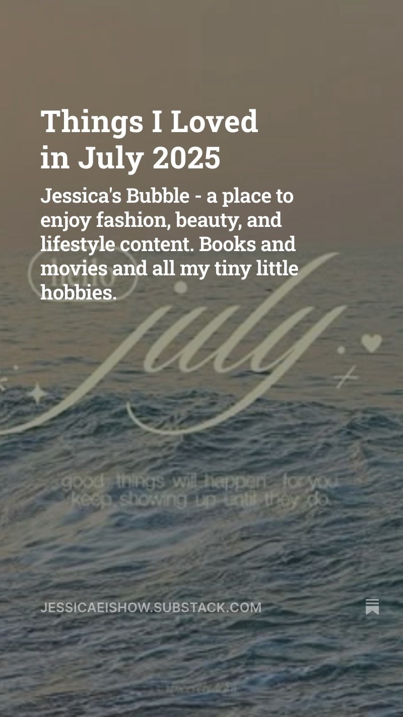 new substack post! 

things i loved in july 2025

link: https://jessicaeishow.substack.com/p/things-i-loved-in-july-2025

#LTKuk #LTKstyletip #LTKwedding