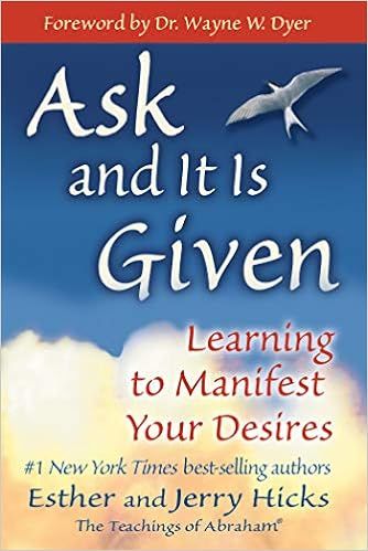 Ask and It Is Given: Learning to Manifest Your Desires    Paperback – October 1, 2004 | Amazon (US)
