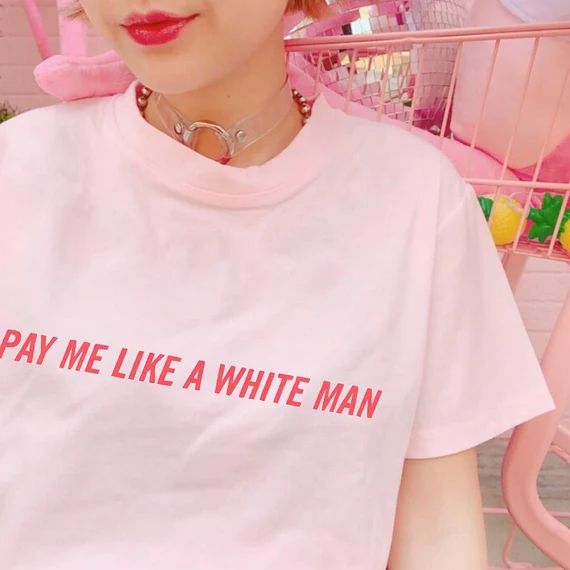 Pay me like a white man T-shirt, Unisex feminist shirt, intersectional feminism, feminist gift, f... | Etsy (US)