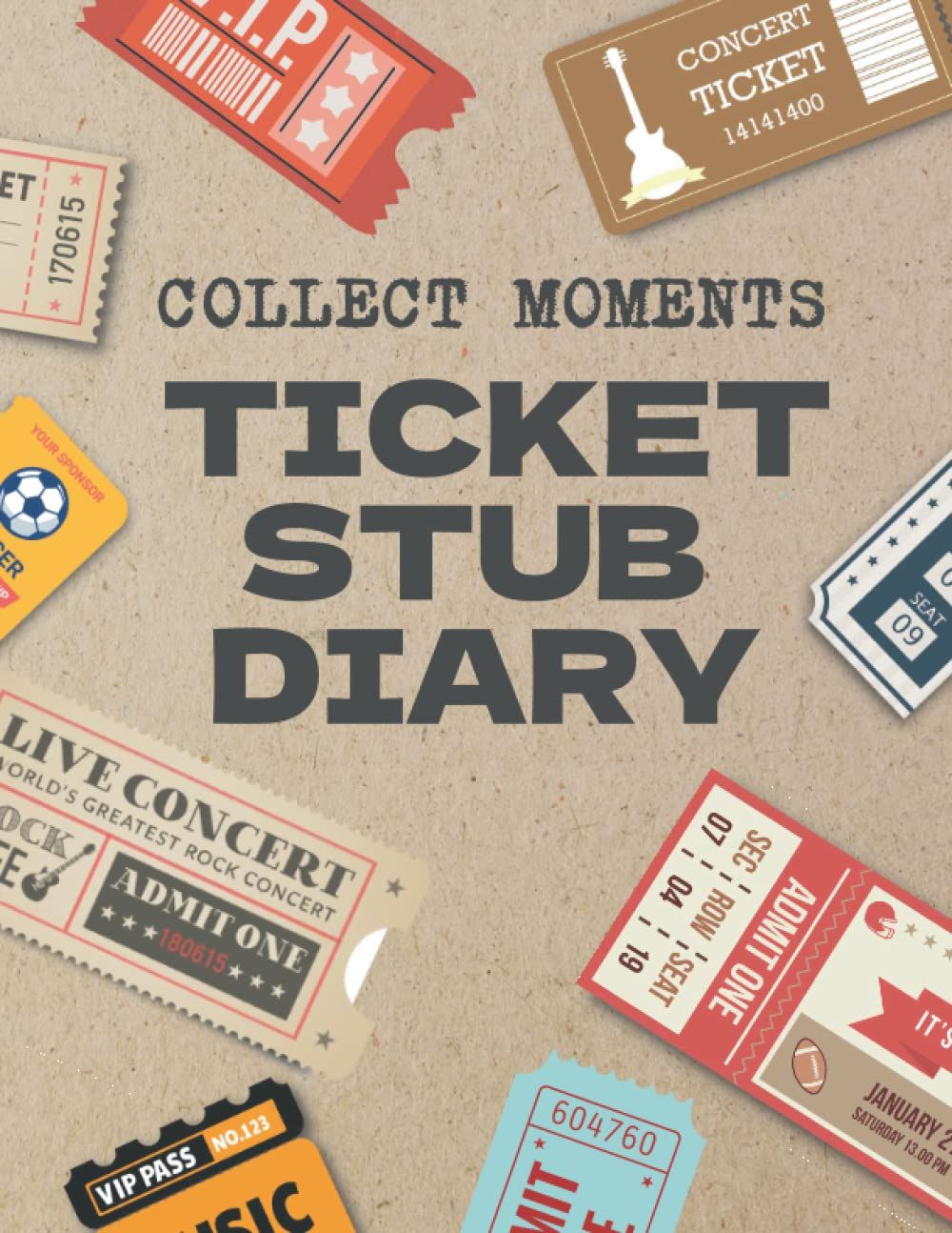 Collect Moments Ticket Stub Diary: Ticket Stub Organizer For Your Ticket Collection of Concerts, ... | Amazon (US)