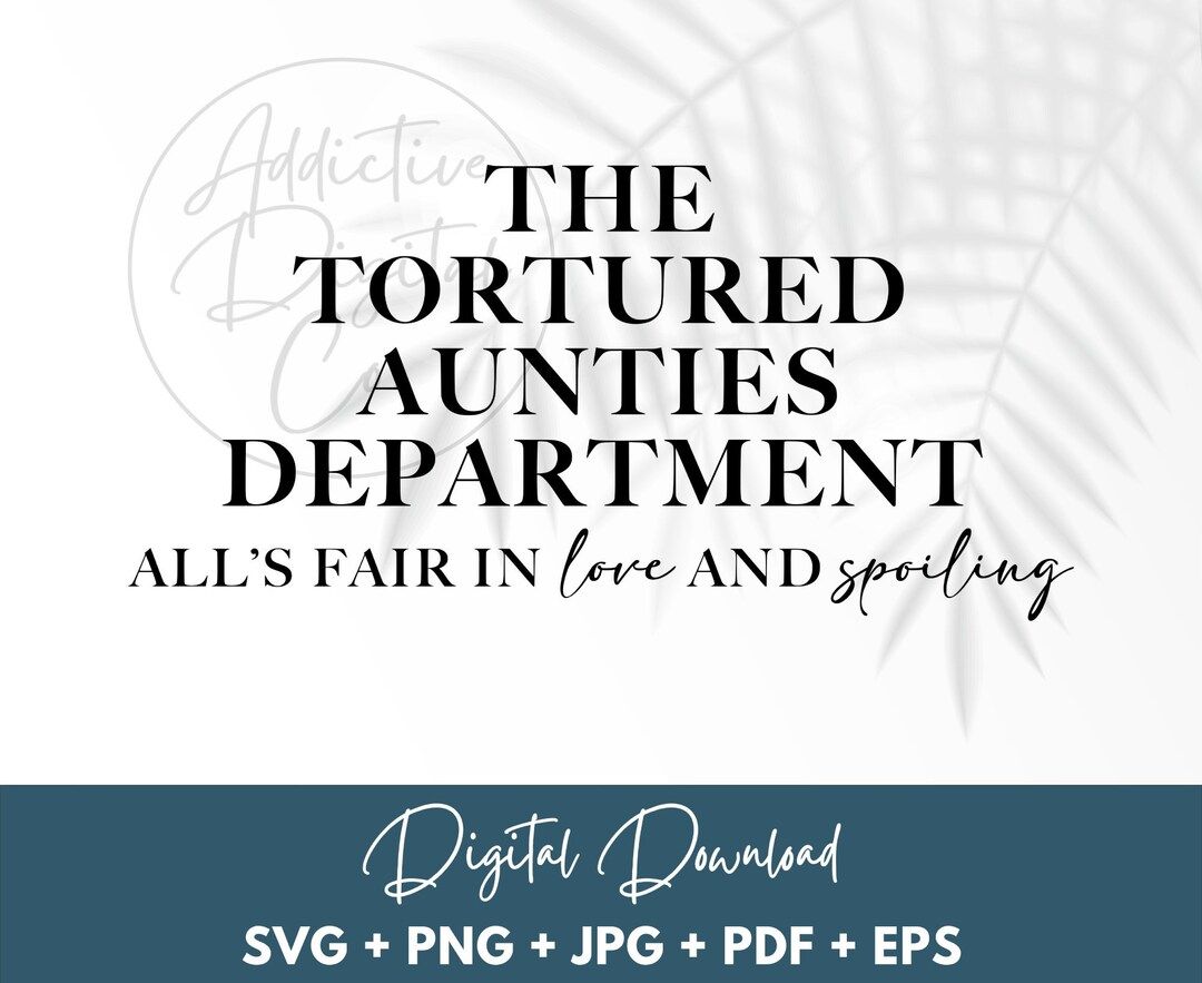 Tortured Aunties Department Svg Png, Aunt Svg, Aunty Shirt Png Svg, Funny Aunties Gift Digital Jp... | Etsy (US)