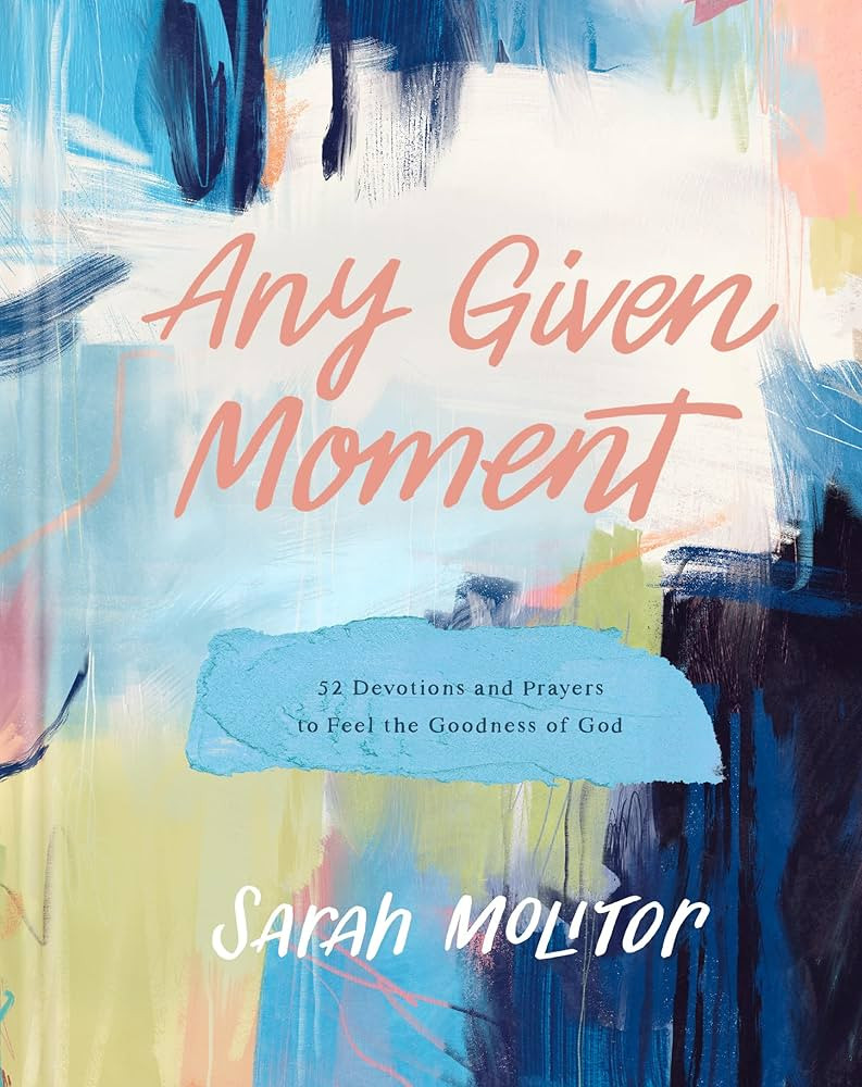 Any Given Moment: 52 Devotions and Prayers to Feel the Goodness of God | Amazon (US)