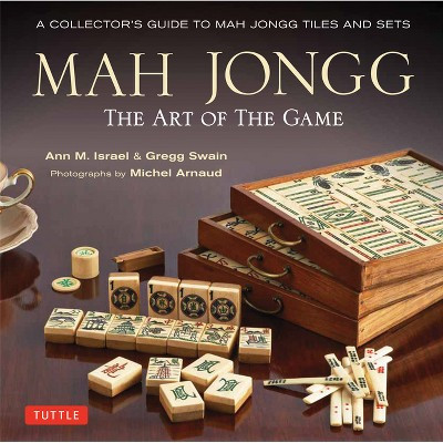 Mah Jongg: The Art of the Game - 2nd Edition by  Ann Israel & Gregg Swain (Hardcover) | Target