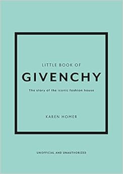 The Little Book of Givenchy: The story of the iconic fashion house (Little Books of Fashion)     ... | Amazon (US)