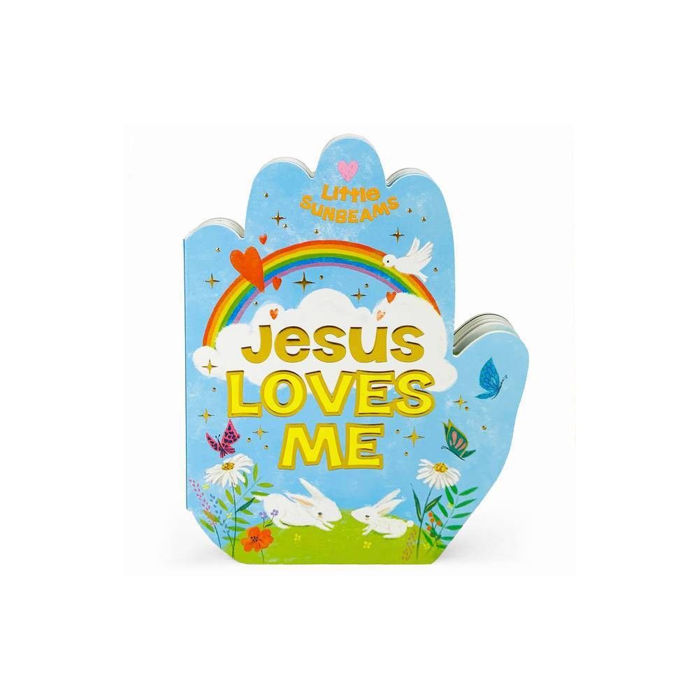 Jesus Loves Me - (Little Sunbeams) by Ginger Swift (Board Book) | Target