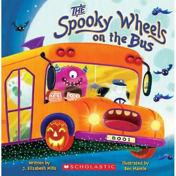 The Spooky Wheels On The Bus - By Ben Mantle & J Elizabeth Mills (paperback) : Target | Target