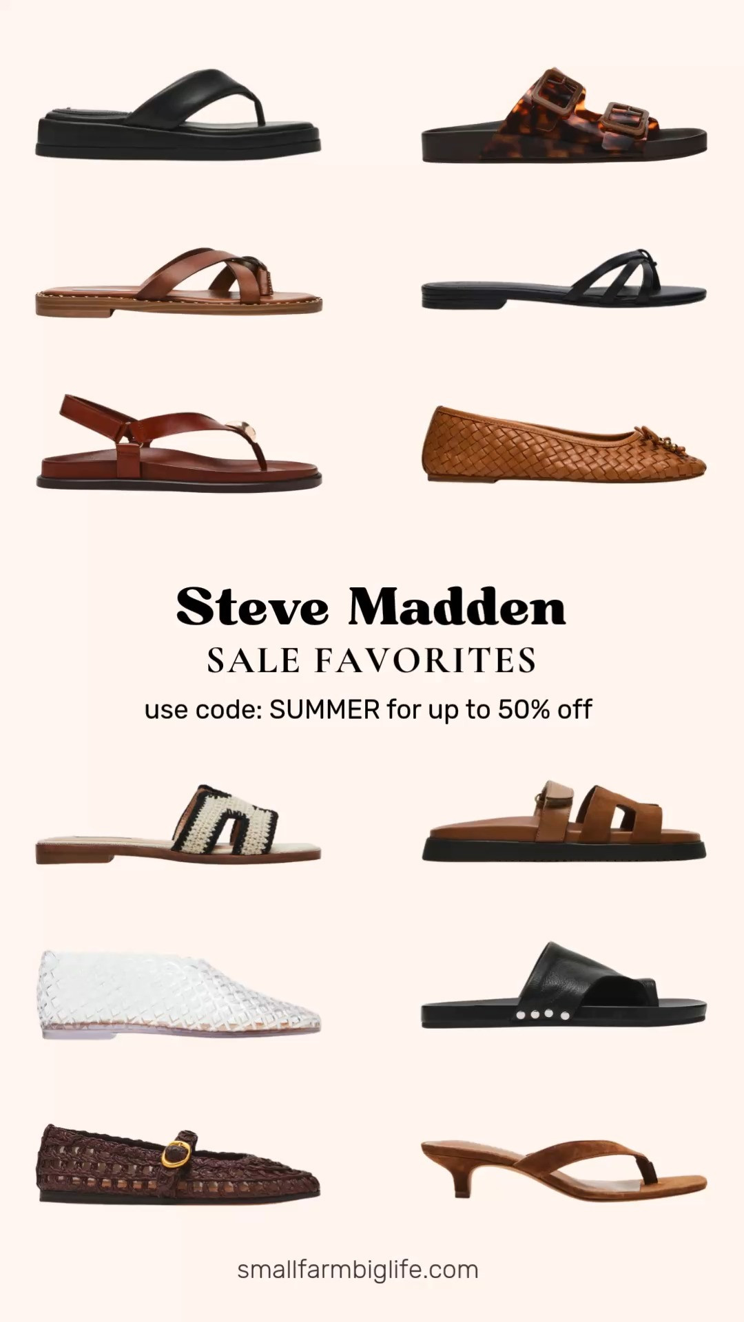 My Steve Madden sale favorites are up to 50% off right now with code SUMMER, now through August 2nd.
I am loving the BELLA Black Thong Platform Sandal and the CALISSI Black Leather Strappy Slide for easy everyday wear, and the HADYN Cream Multi Slide Sandal is such a great neutral for summer. The GROVE Clear Jelly Ballet Flat and DIVY Cognac Woven Bow Flat are perfect for dressing up a casual outfit, and the MELODY Brown Raffia Mary Jane adds such a fun textural touch.
For something a little more elevated, the TRACIE Chestnut Suede Kitten Heel and ELVIA Brown Leather Slingback are gorgeous options, and the MAYVEN Camel Suede Flatform Slide, ABOTT Tortoise Slide, BRUTUS Tan Leather Studded Mule, and KESSEY Black Leather Thong Sandal round out the rest of my favorites.
Shop all of these linked in this post before the code SUMMER expires on August 2nd! 

 #LTKootd #LTKOver40 #LTKSaleAlert