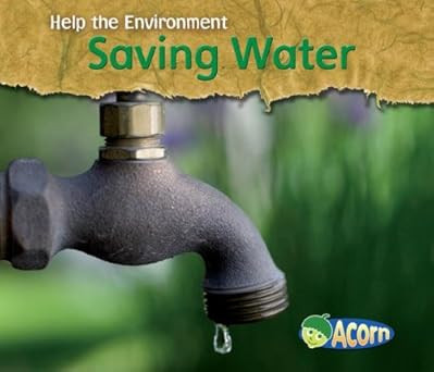 Saving Water (Help the Environment)      Paperback – February 27, 2008 | Amazon (US)