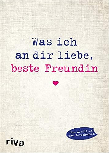 Was ich an dir liebe, beste Freundin: Eine originelle Liebeserklärung zum Ausfüllen und Versche... | Amazon (DE)