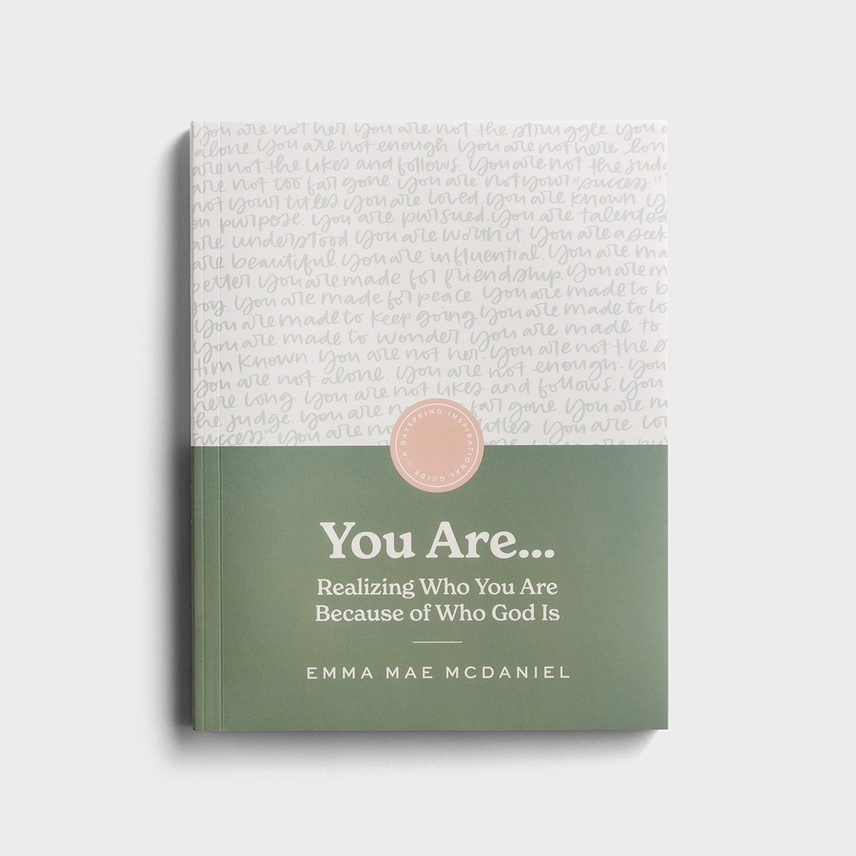 Emma Mae McDaniel - You Are: Realizing Who You Are Because of Who God Is - Inspirational Guide | DaySpring