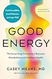 Good Energy: The Surprising Connection Between Metabolism and Limitless Health     Hardcover – ... | Amazon (US)