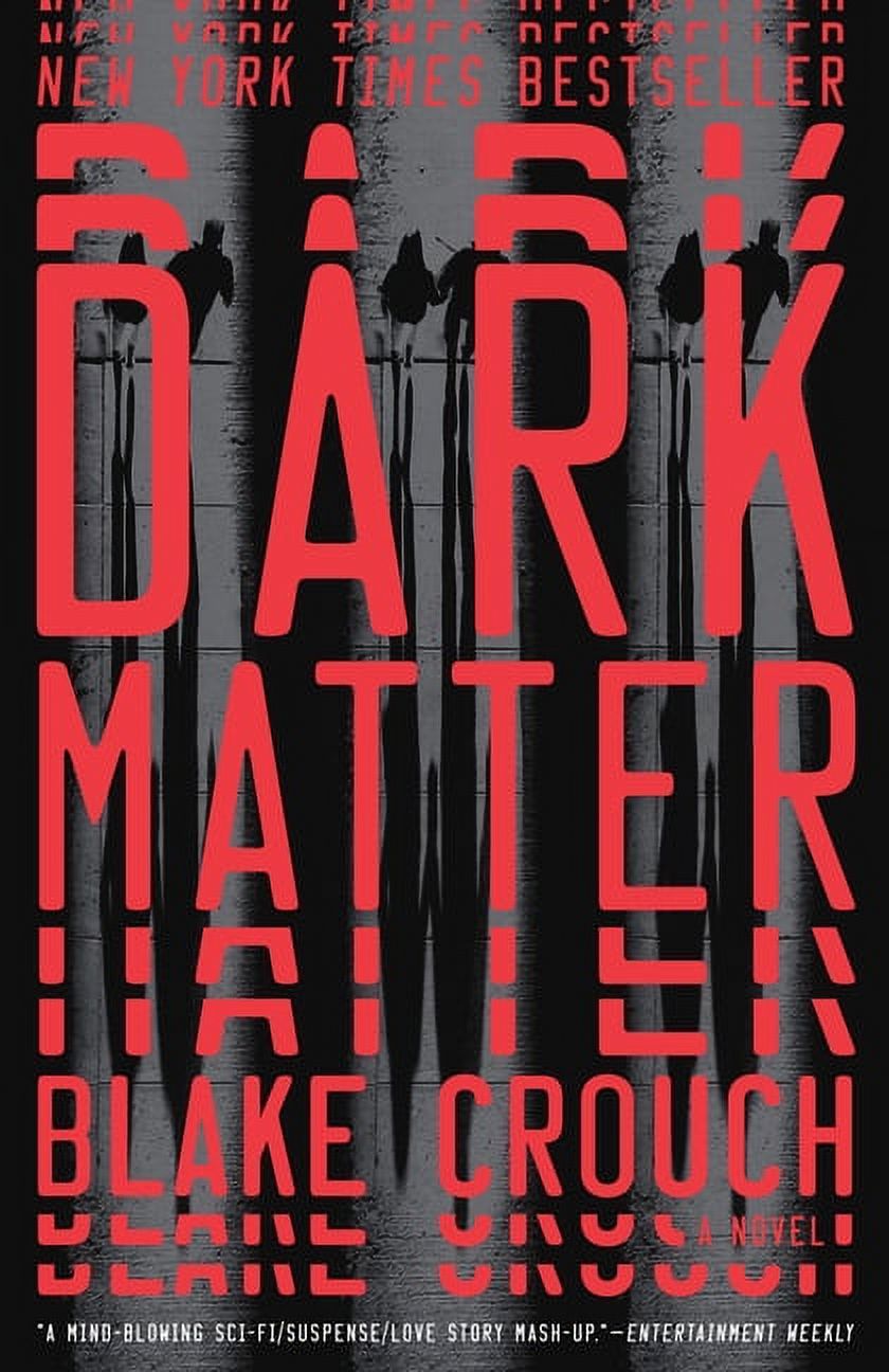 Blake Crouch Dark Matter : A Novel (Paperback) (4.3)4.3 stars out of 233 reviews233 reviews USD$9... | Walmart (US)
