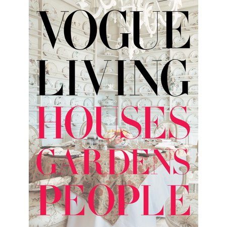 Vogue Living: Houses, Gardens, People : Houses, Gardens, People | Walmart (US)