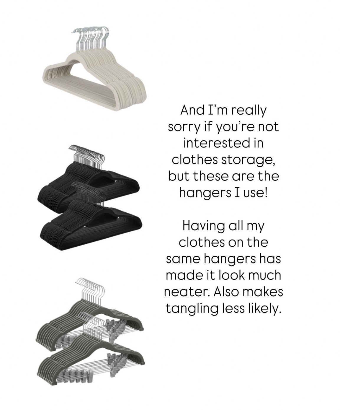 These hangers make my life both easier and neater. Clothes don’t slip off them as they’re velvet coated  

Ad aff link

#LTKHome #LTKdayinmylife #LTKgrwm
