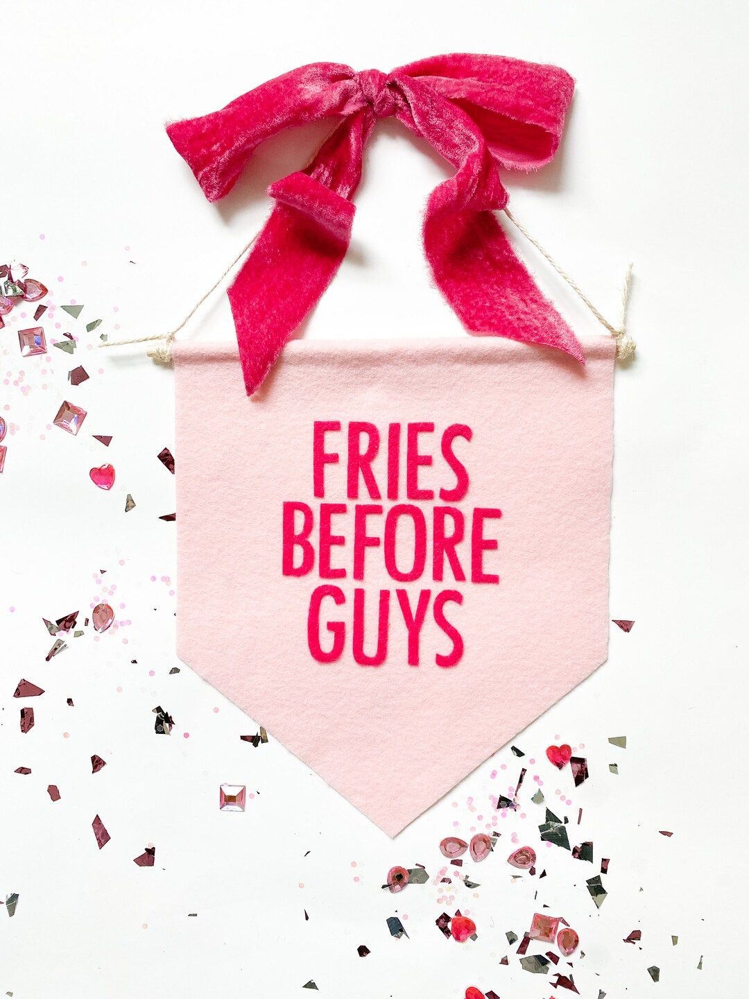 Fries Before Guys Felt Pennant, Fries Before Guys Banner, Valentine’s Day, Valentine's Day Bann... | Etsy (US)