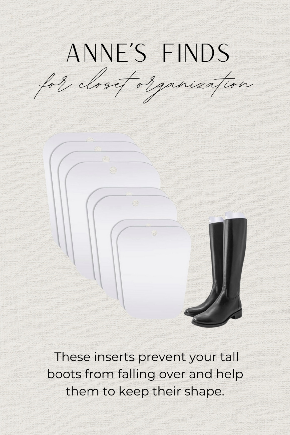 These inserts prevent tall boots from falling over in your closet! They also help to keep the shape. Great find! 

#LTKShoeCrush #LTKFindsUnder50 #LTKStyleTip