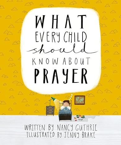 What Every Child Should Know About Prayer | Amazon (US)