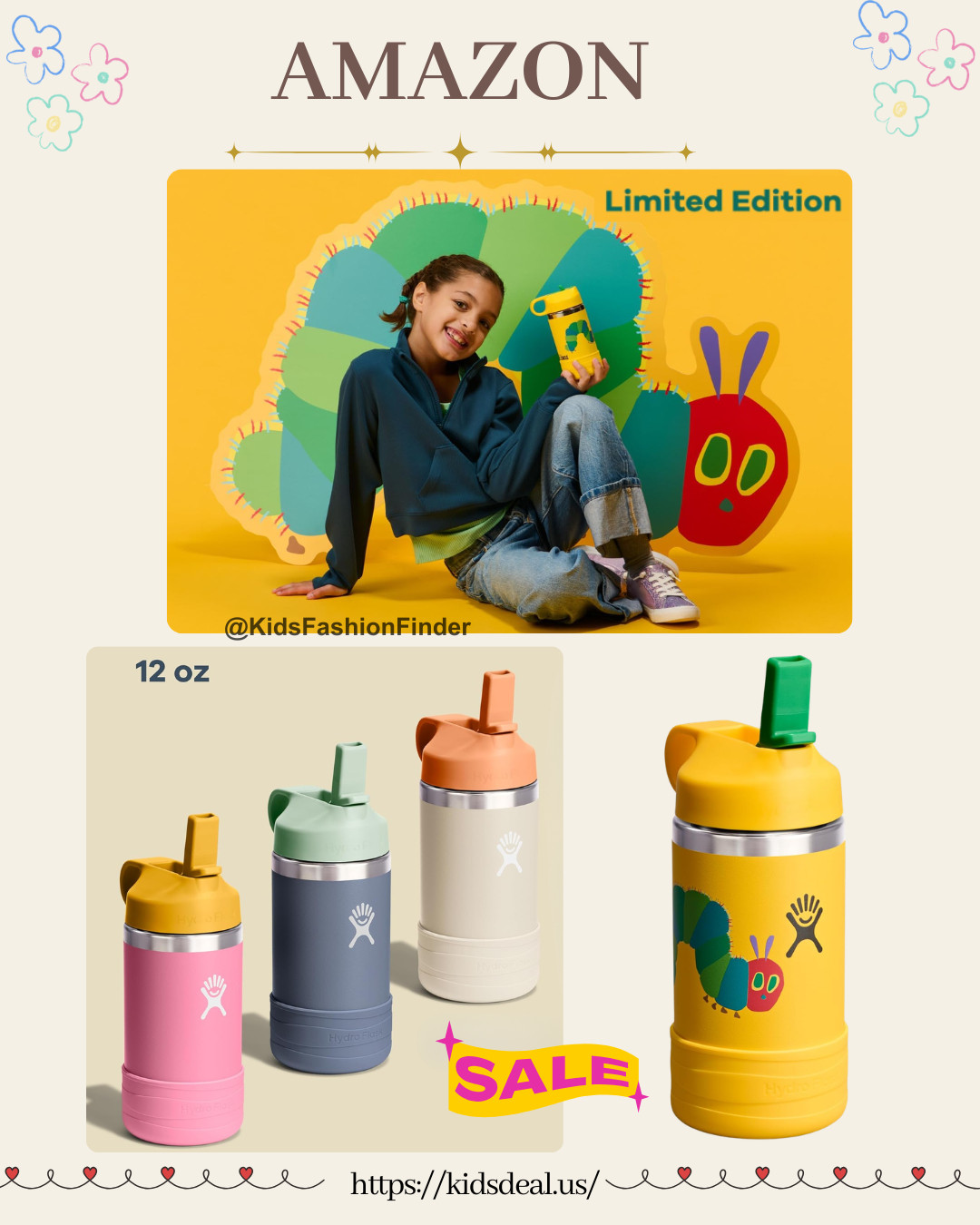 🐛💧 Hydro Flask x Eric Carle Collab ✨

The cutest limited-edition kids bottle is ON SALE 😍

Featuring the beloved Very Hungry Caterpillar artwork by Eric Carle 🐛💛

✔️ Stainless steel insulated bottle
✔️ Keeps drinks cold up to 24 hours ❄️
✔️ Kid-friendly straw cap
✔️ Perfect for school, travel & summer outings ☀️

Too cute for little ones to resist 🙌

#HydroFlask #EricCarle #VeryHungryCaterpillar #KidsWaterBottle #BackToSchool #MomFinds #HydrationGoals #KidsEssentials #SchoolGear #AmazonFinds 💧💛

#LTKSaleAlert #LTKTravel #LTKKids