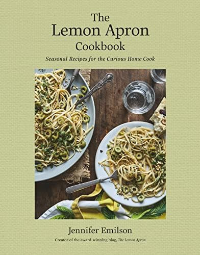 The Lemon Apron Cookbook: Seasonal Recipes for the Curious Home Cook | Amazon (US)
