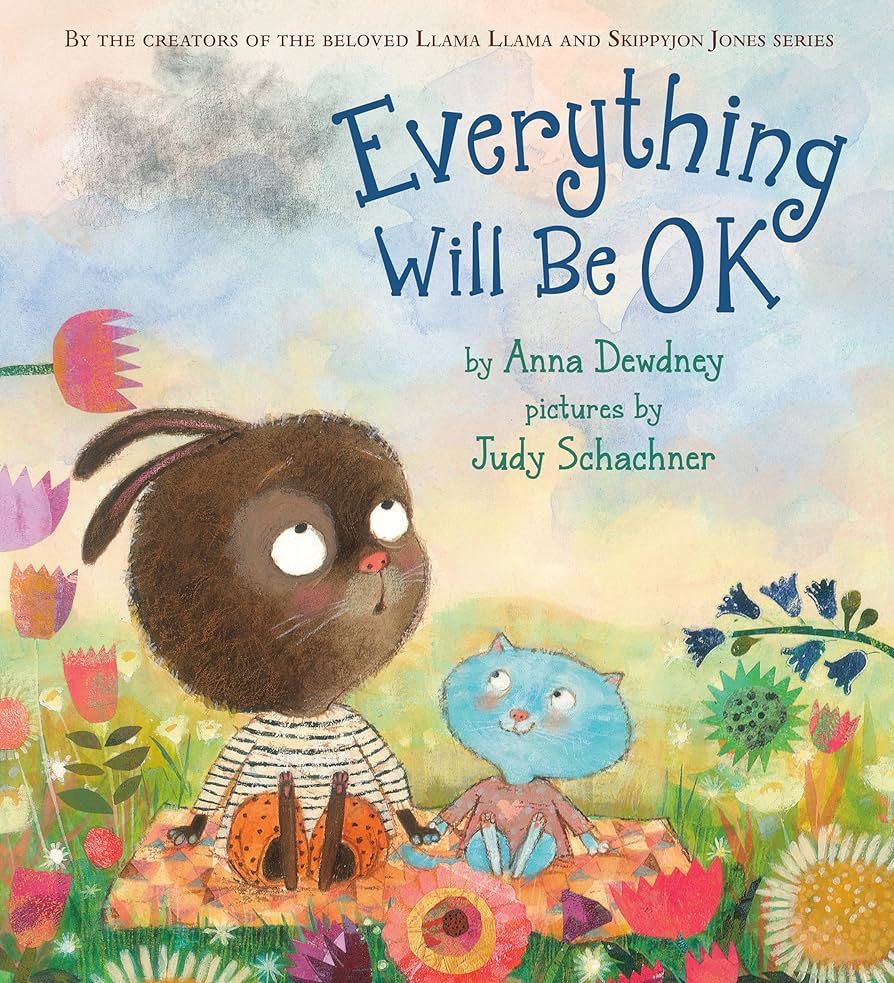 Amazon.com: Everything Will Be OK: 9780593206638: Dewdney, Anna, Schachner, Judy: Books | Amazon (US)