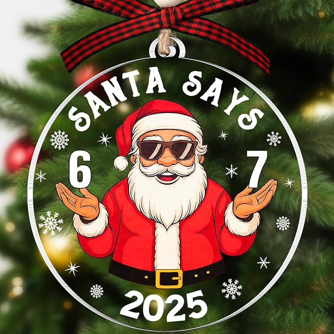 67 Christmas Ornament - Santa Says Six Seven 67 Ornaments for Christmas Tree - 6 7 Trendy Funny C... | Amazon (US)