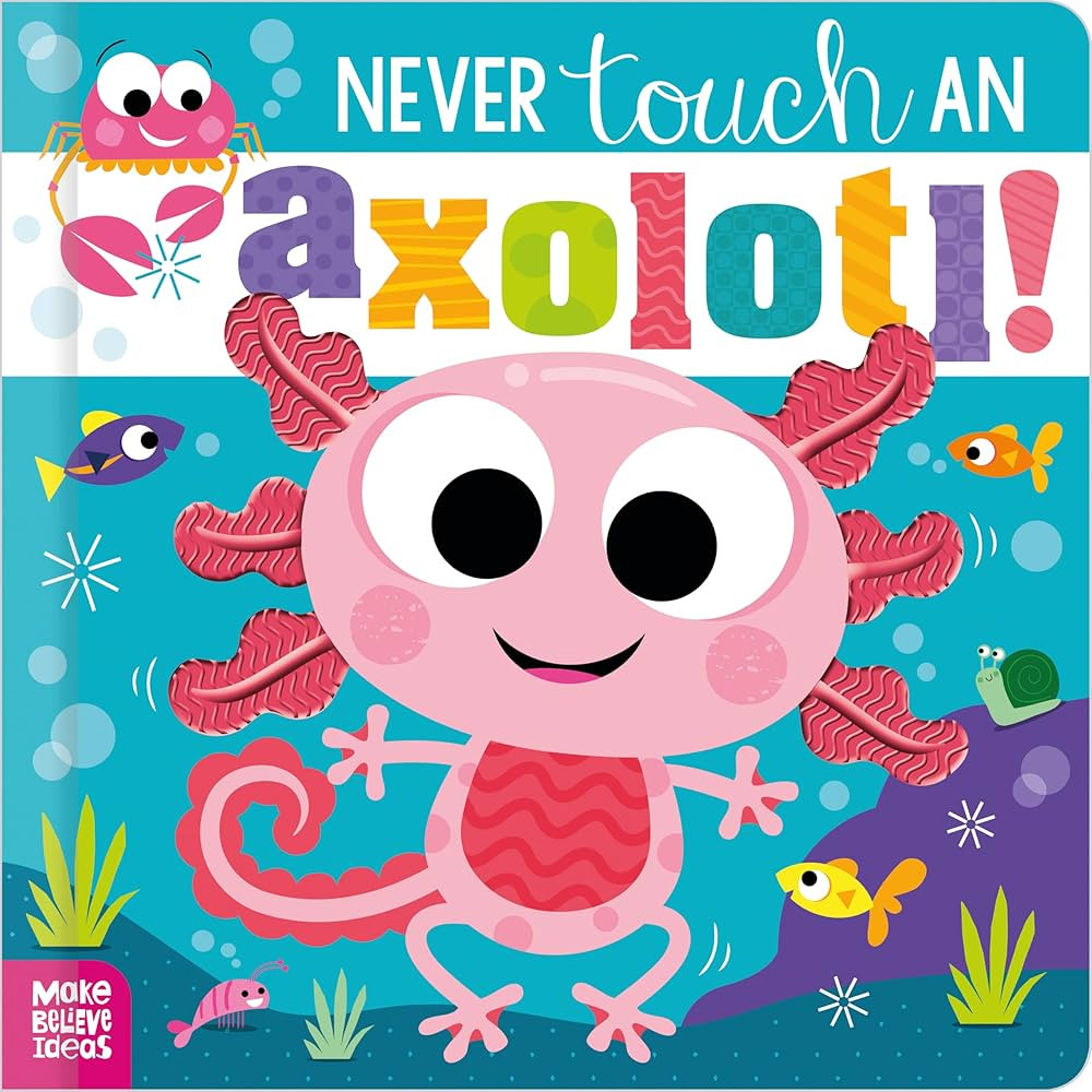 Never Touch an Axolotl! | Amazon (US)