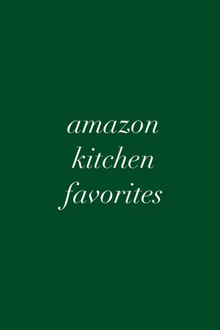 my Amazon kitchen favorites!

#LTKfindsunder100 #LTKfindsunder50 #LTKhome