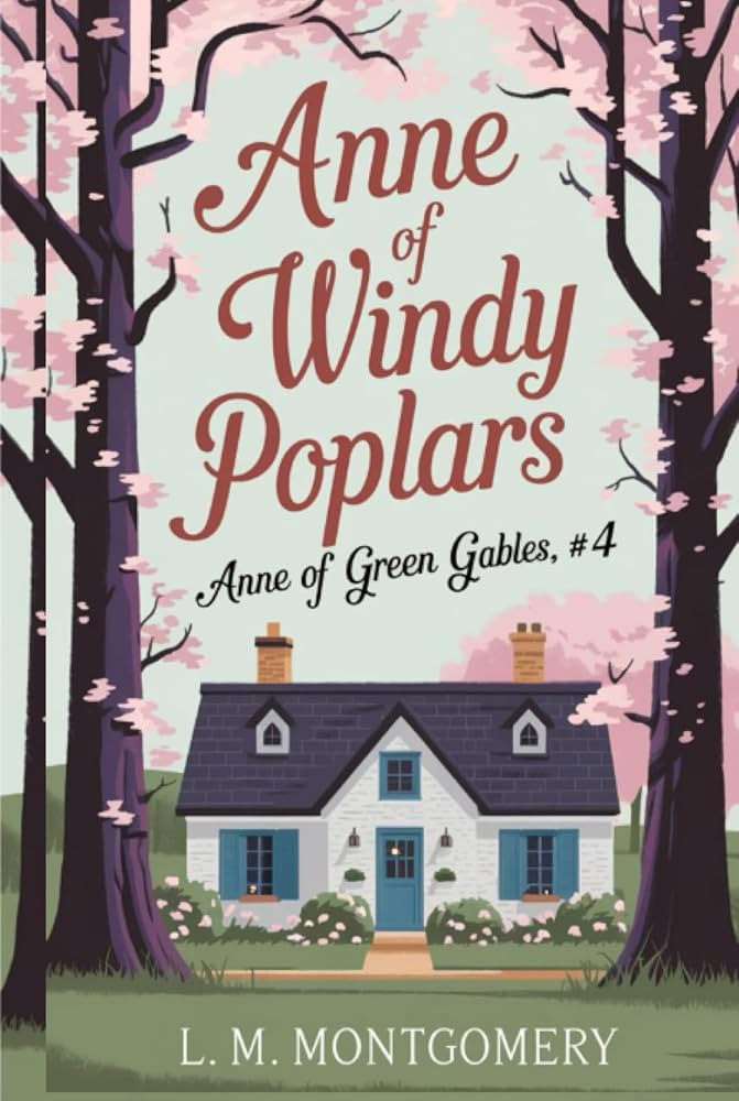 Anne of Windy Poplars (Anne of Green Gables, #4) | Amazon (US)