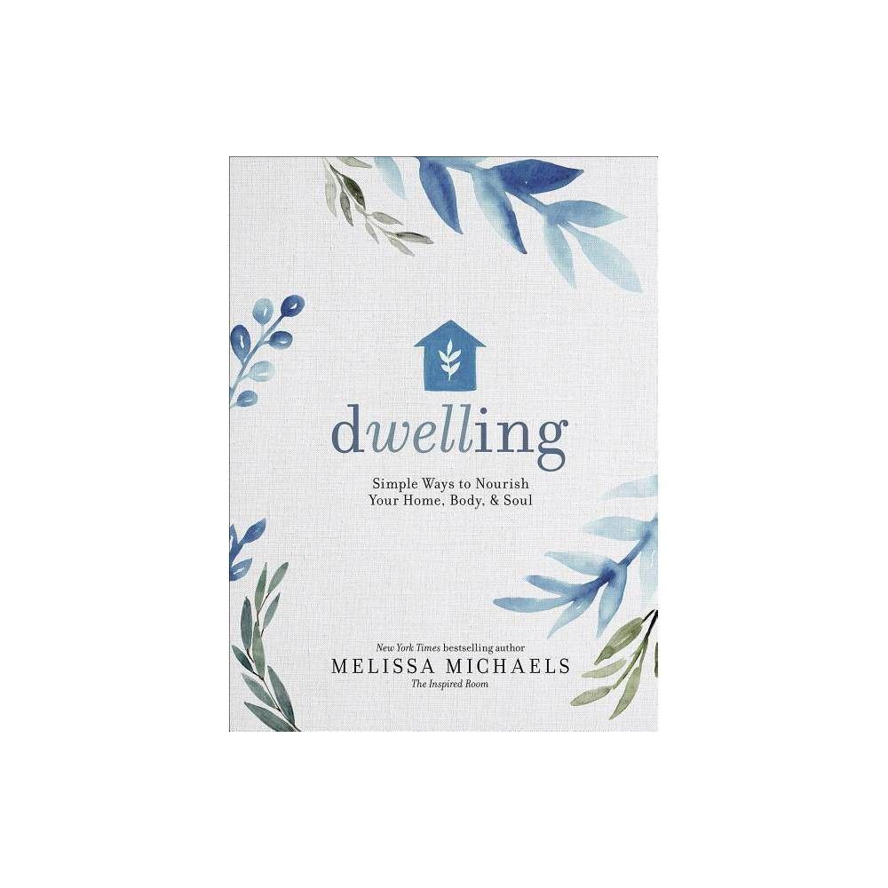 Dwelling - by Melissa Michaels (Hardcover) | Target