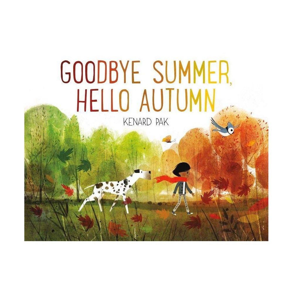 Goodbye Summer, Hello Autumn - by Kenard Pak (Hardcover) | Target