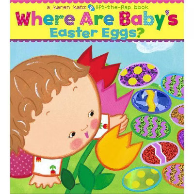 Where Are Baby's Easter Eggs? (Lift-the-Flap Book) (Board Book) by Karen Katz | Target