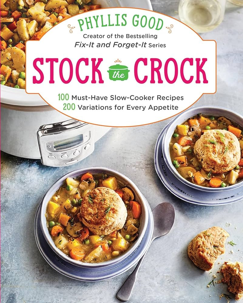 Stock the Crock: 100 Must-Have Slow-Cooker Recipes, 200 Variations for Every Appetite | Amazon (US)